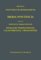 Iberia Pontificia: Dioeceses Pampilonensis, Calagurritana Et Tirasonensis (Regesta Pontificum Romanorum. Iberia Pontificia, 6) 3525317395 Book Cover