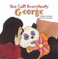You Call Everybody George 0692119752 Book Cover