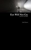 Eye Will Not Cry - Volume One 1326643835 Book Cover