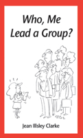 Who, Me Lead a Group? 1884734413 Book Cover