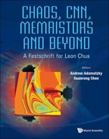 Chaos, CNN, Memristors and Beyond: A Festschrift for Leon Chua (with DVD-ROM, Composed by Eleonora Bilotta) 9814434795 Book Cover