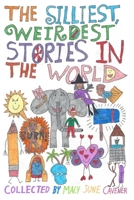 The Silliest, Weirdest Stories in the World 1503246256 Book Cover