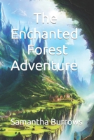 The Enchanted Forest Adventure B0CLD6HR63 Book Cover