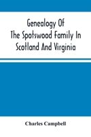 Genealogy Of The Spotswood Family In Scotland And Virginia 9354501966 Book Cover