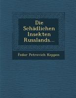Die Sch�dlichen Insekten Russlands... 1286964954 Book Cover