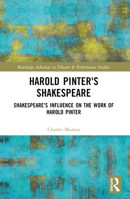 Harold Pinter's Shakespeare: Shakespeare's Influence on the Work of Harold Pinter 1032182644 Book Cover
