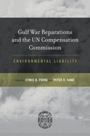 Gulf War Reparations and the UN Compensation Commission: Environmental Liability 0199732205 Book Cover