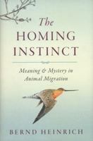 The Homing Instinct: Meaning and Mystery in Animal Migration 0547198485 Book Cover