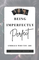 Being Imperfectly Perfect B0BWDBBHZQ Book Cover