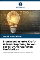 Biomassebasierte Kraft-Wärme-Kopplung in von der KTDA verwalteten Teefabriken (German Edition) 6209886868 Book Cover