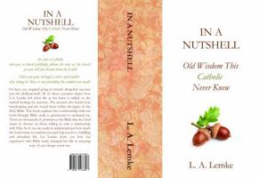 In a Nutshell, Old Wisdom This Catholic Never Knew 0998624802 Book Cover