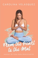 From the Heart to the Mat B08M8CRMGJ Book Cover
