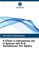5-Chlor-2-nitroanisol als p-Spacer mit D-A-Variationen für DSSCs (German Edition) 6208881501 Book Cover