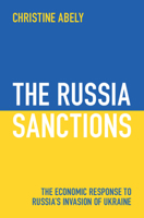 The Russia Sanctions: The Economic Response to Russia's Invasion of Ukraine 100936118X Book Cover