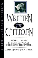 Written for Children: An Outline of English-Language Children's Literature 0064461254 Book Cover