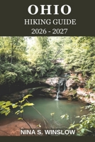 OHIO HIKING GUIDE 2026 - 2027: Explore Scenic Trails, Hidden Waterfalls, and Ohio’s Stunning Natural Beauty (The Ultimate Hiking Guide Series) B0GH897FZ5 Book Cover
