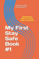 My First Stay Safe Book: Empowers Kids to Trust Their Instincts B08HT9PVVK Book Cover