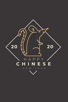 Happy Chinese New Year 2020: Happy Chinese New Year 2020 Notebook | Year Of The Rat Journal | 120 Pages Diary Or Excercise Book, Lovingly Designed | Perfect As A Lucky Charm 1678632430 Book Cover