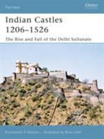 Indian Castles 1206-1526: The Rise and Fall of the Delhi Sultanate (Fortress) 184603065X Book Cover