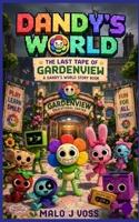 The Last Tape of Gardenview: A Dandy’s Cartoon World Story Book B0GZ587FZT Book Cover