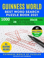 Guinness World Best Word Search Puzzle Book 2021 #9 Maxi Format Medium Level: 1000 New Amazing Easily Readable 35x16 Puzzles, Find 28 Words Inside Each Grid, Spend Many Hours in Total Relaxation B08L5NK45D Book Cover