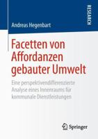 Facetten von Affordanzen gebauter Umwelt: Eine perspektivendifferenzierte Analyse eines Innenraums für kommunale Dienstleistungen 3658235314 Book Cover
