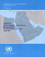 Survey of Economic and Social Developments in the Escwa Region 2006-2007 9211282861 Book Cover