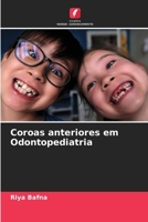 Coroas anteriores em Odontopediatria 6209111971 Book Cover