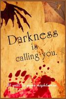 Darkness is calling you.: It will be your nightmare. 1099241278 Book Cover