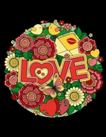 Love: An Adult Coloring Book with Beautiful Valentine's Day Things, Flowers, I Love You, Heart , Love mandala and Other Valentine's Day Stuff B0849X45MW Book Cover