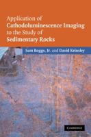 Application of Cathodoluminescence Imaging to the Study of Sedimentary Rocks 0521153476 Book Cover