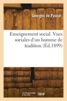 Enseignement social. Vues sociales d'un homme de tradition 2418275337 Book Cover