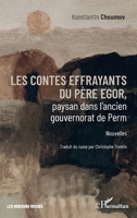 Les contes effrayants du père Egor, paysan dans l’ancien gouvernorat de Perm (Les Horizons Russes) (French Edition) 2336458055 Book Cover