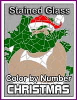 Christmas Stained Glass Color By Number: Coloring Book for Kids B09FSGV7JZ Book Cover