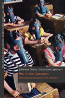 War in the Classroom: Democracy and Education in Times of Conflict 3957433630 Book Cover