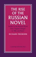 The Rise of the Russian Novel: Studies in the Russian Novel from Eugene Onegin to War and Peace 052109738X Book Cover