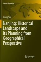 Nanjing: Historical Landscape and Its Planning from Geographical Perspective 9811016356 Book Cover