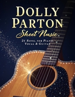 Dolly Parton Sheet Music: 21 Songs for Piano, Vocal & Guitar B0F2BGGNMT Book Cover