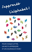 J'apprends l'alphabet !: 26 Dessins pour Enfant d'Animaux, de Fruits pour Apprendre l'Alphabet, le nom des objets et les Colorier | L'apprentissage ... pour chaque lettre B08RFQTK7K Book Cover