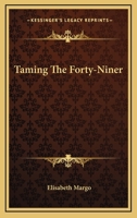 Taming The Forty-Niner 1163815047 Book Cover