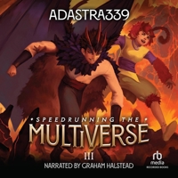 Speedrunning the Multiverse 3: A Litrpg Cultivation Adventure B0DWZLDQ4X Book Cover