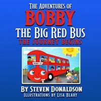 The Adventures of Bobby the Big Red Bus: The Adventures of Bobby the Big Red Bus 1737974789 Book Cover