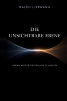 Die unsichtbare Ebene: Wenn Worte Vertrauen schaffen (German Edition) B0GJS71G43 Book Cover