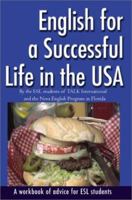English for a Successful Life in the USA: A workbook of advice for ESL students 0595186017 Book Cover