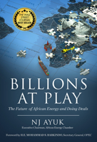 Billions at Play: The Future of African Energy and Doing Deals 164146559X Book Cover