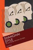 Shanghai Style: Art and Design Between the Wars 1592650783 Book Cover