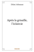 Après la grisaille, l'éclaircie (French Edition) 2414362847 Book Cover