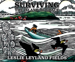 Surviving the Island of Grace: A Life on the Wild Edge of America (2nd Rev Ed) 1640919112 Book Cover