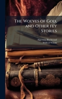 The Wolves of God, and Other fey Stories 1024116344 Book Cover