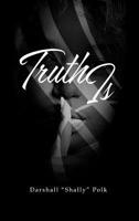 Truth Is 0578219352 Book Cover
